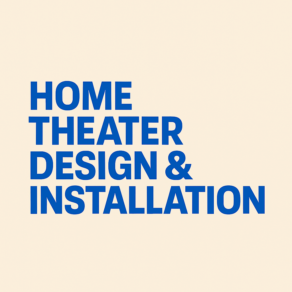 Home Theater Design & Installation